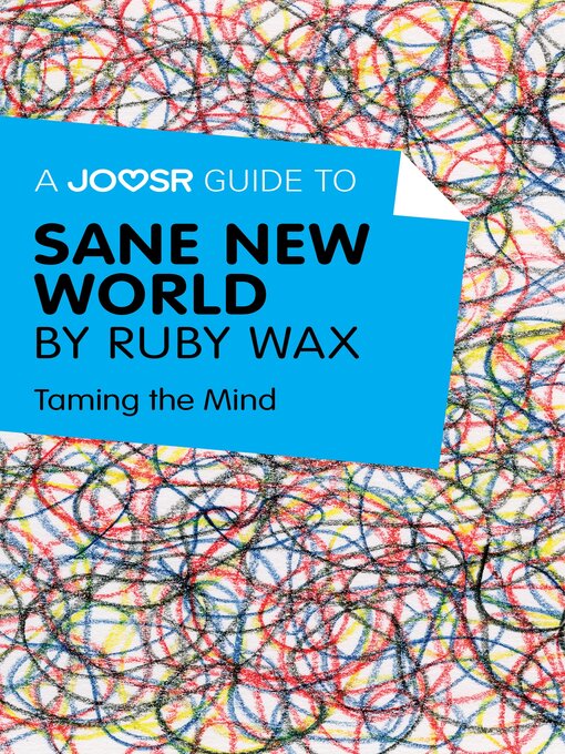 Title details for A Joosr Guide to... Sane New World by Ruby Wax: Taming the Mind by Lasting Leaps Limited - Available